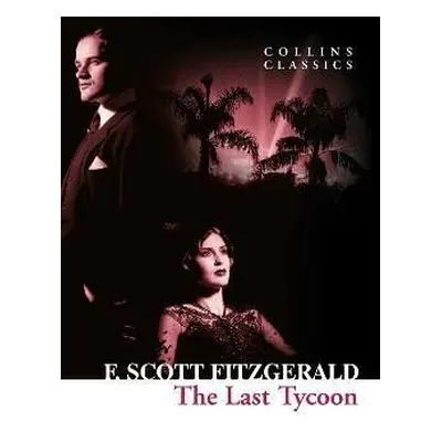 The Last Tycoon - Francis Scott Fitzgerald