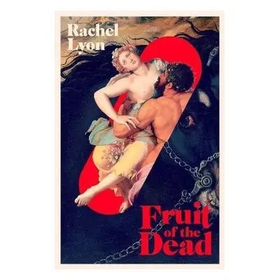 Fruit of the Dead - Rachel Lyon