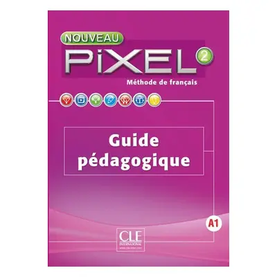 Nouveau Pixel 2 A1: Guide pédagogique - Sylvie Schmitt