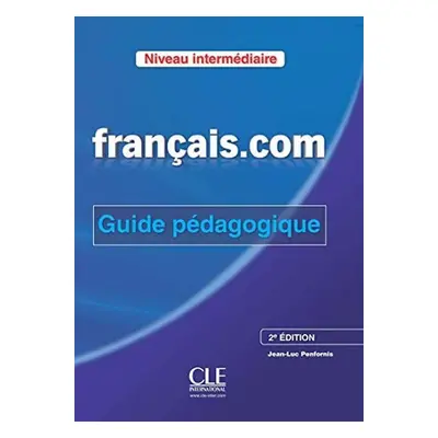 Francais.com: Intermédiaire Guide pédagogique, 2ed - Jean-Luc Penfornis