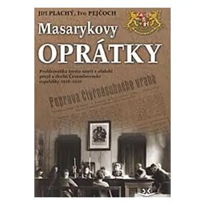 Masarykovy oprátky - Jiří Plachý; Ivo Pejčoch