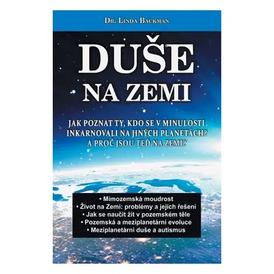 Duše na Zemi - Jak poznat ty, kdo se v minulosti inkarnovali na jiných planetách? A proč jsou te