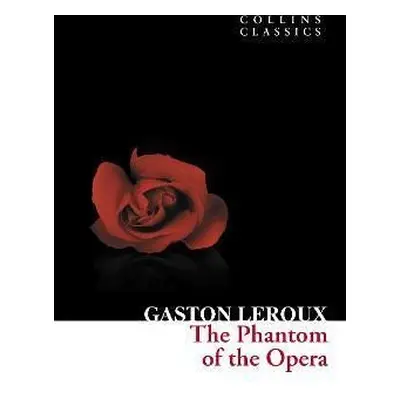 The Phantom of the Opera - Gaston Leroux