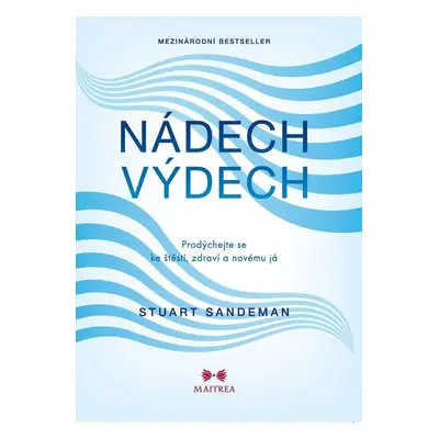 Nádech, výdech - Prodýchejte se ke štěstí, zdraví a novému já - Stuart Sandeman