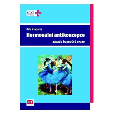 Hormonální antikoncepce – zásady bezpečné praxe - Petr Křepelka