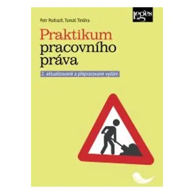 Praktikum pracovního práva, 2. vydání - Petr Podrazil