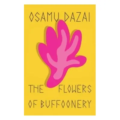 The Flowers of Buffoonery - Osamu Dazai