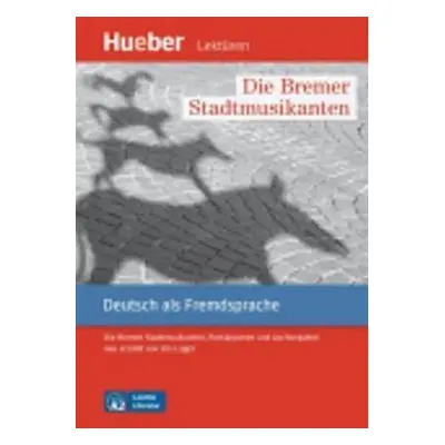 Leichte Literatur A2: Die Bremer Stadtmusikanten, Leseheft - Luger Urs