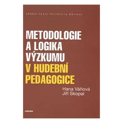 Metodologie a logika výzkumu v hudební pedagogice - Jiří Skopal