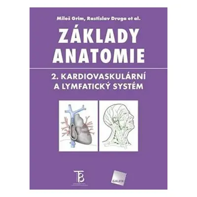 Základy anatomie 2 - Kardiovaskulární a lymfatický systém - Miloš Grim