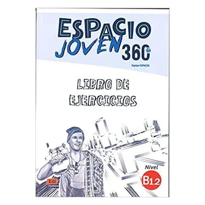 Espacio joven 360 B1.2 - Libro de ejercicios