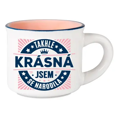 Albi Espresso hrníček - Takhle krásná - Albi