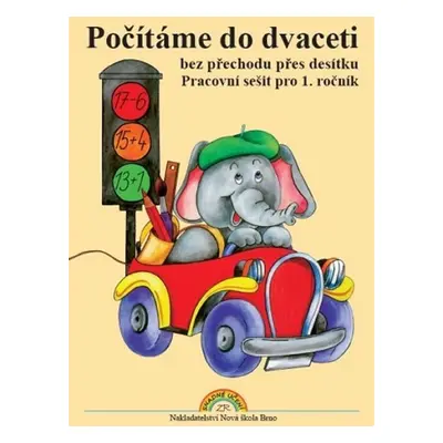 Počítáme do dvaceti bez přechodu přes desítku – pracovní sešit pro 1. ročník - Zdena Rosecká