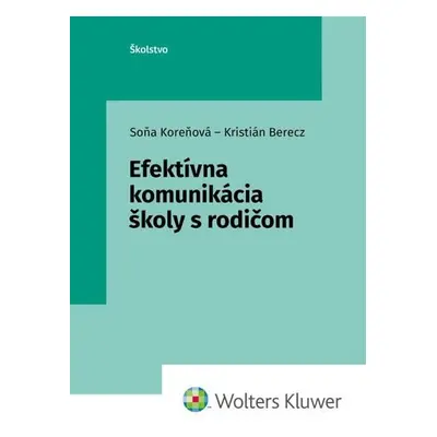 Efektívna komunikácia školy s rodičom - Soňa Koreňová; Kristián Berecz