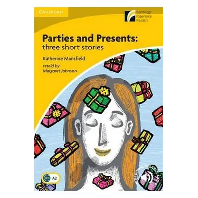 Parties and Presents: Three Short Stories Level 2 Elementary/Lower-intermediate - Katherine Mans