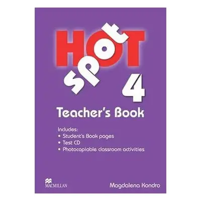 Hot Spot Level 4: Teacher´s Book + Test CD Pack - Kondro, Magdalena