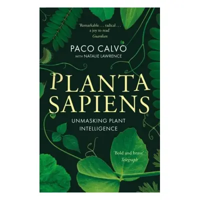 Planta Sapiens: Unmasking Plant Intelligence - Paco Calvo