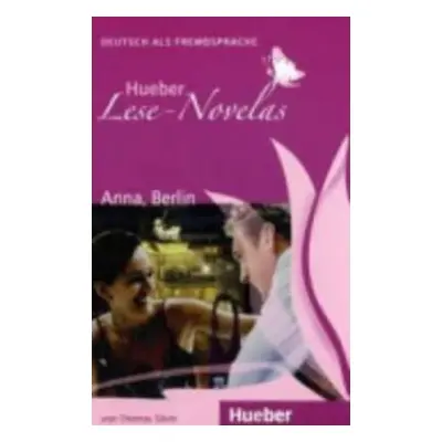 Hueber Lese-Novelas (A1): Anna, Berlin, Leseheft - Thomas Silvin