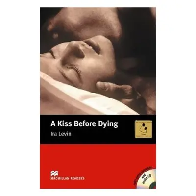 Macmillan Readers Intermediate: Kiss Before Dying, A T. Pk with CD - Ira Levin