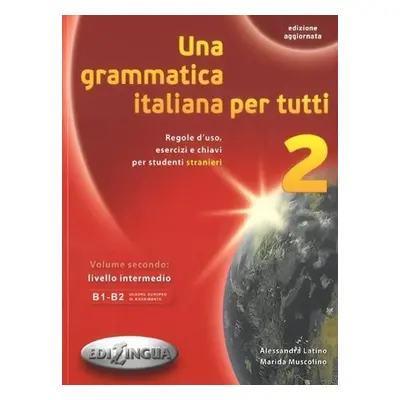 Una grammatica italiana per tutti 2 - Alessandra Latino