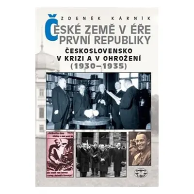 České země v éře první republiky 2 - Československo a České země v krizi a v ohrožení (1930-1935