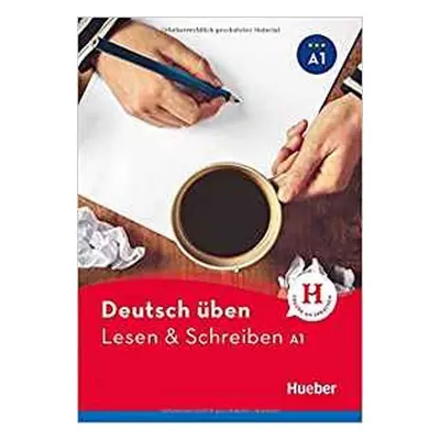 deutsch üben: Lesen + Schreiben A1 NEU - Bettina Höldrich