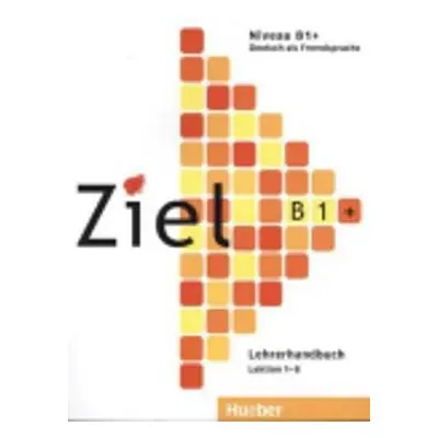 Ziel B1+: Lehrerhandbuch - Gabriele Schweller