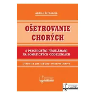 Ošetrovanie chorých s psychickými problémami na somatických oddeleniach - Andrea Čerňanová