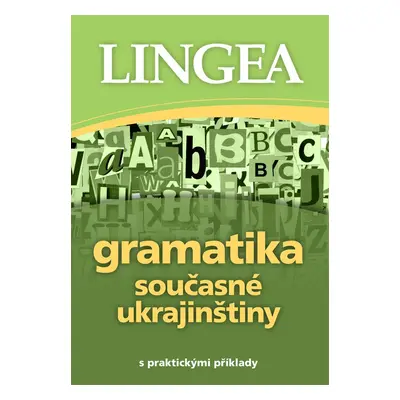 Gramatika současné ukrajinštiny s praktickými příklady - kolektiv autorů