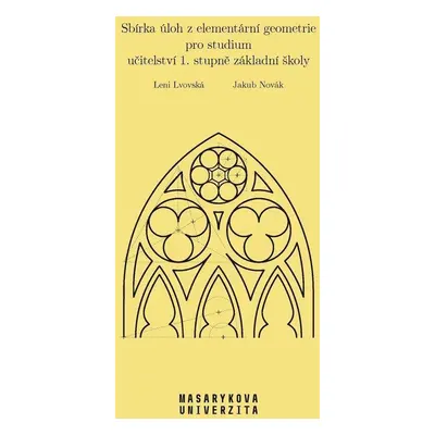 Sbírka úloh z elementární geometrie pro studium učitelství 1. stupně základní školy - Leni Lvovs