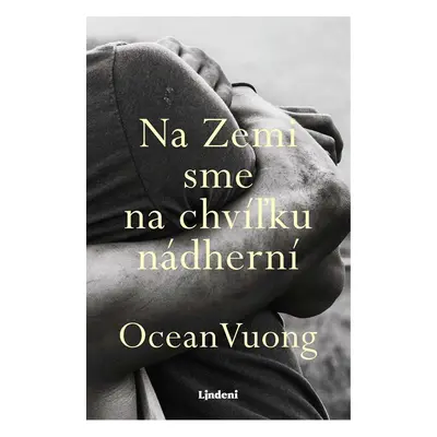 Na Zemi sme na chvíľku nádherní - Ocean Vuong