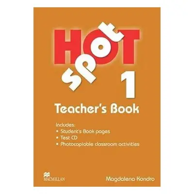 Hot Spot Level 1: Teacher´s Book + Test CD Pack - Kondro, Magdalena