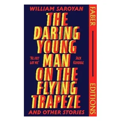 The Daring Young Man on the Flying Trapeze (Faber Editions): Introduced by Stephen Fry - William