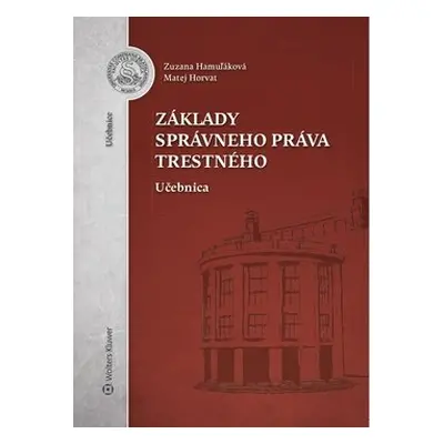 Základy správneho práva trestného - Zuzana Hamuľáková; Matej Horvat