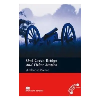 Macmillan Readers Pre-Intermediate: Owl Creek Bridge - Ambrose Bierce