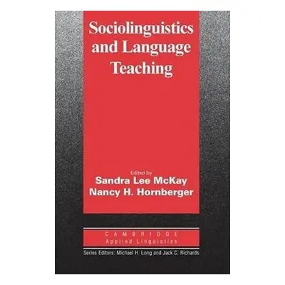 Sociolinguistics and Language Teaching: PB - Sandra Lee McKay