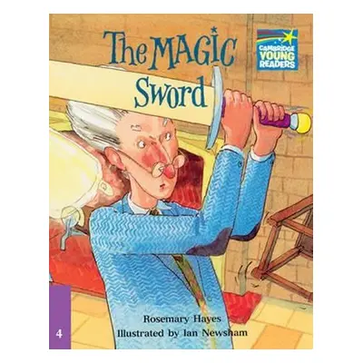 Cambridge Storybooks 4: The Magic Sword - Rosemary Hayes