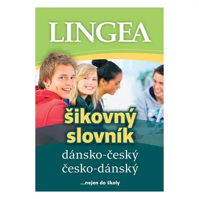 Dánsko-český, česko-dánský šikovný slovník...… nejen do školy - Kolektiv autorú