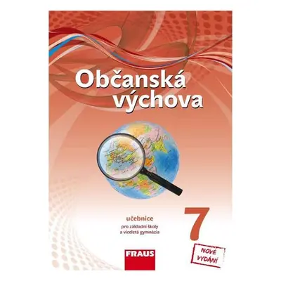 Občanská výchova 7 pro ZŠ a víceletá gymnázia - Učebnice nová generace - kolektiv autorů