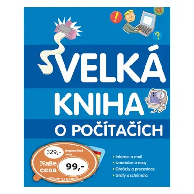 Velká kniha o počítačích - Anne Rooney