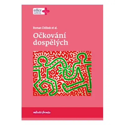 Očkování dospělých, 1. vydání - Roman Chlíbek