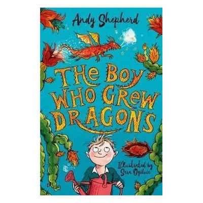 The Boy Who Grew Dragons (The Boy Who Grew Dragons 1) - Andy Shepherd