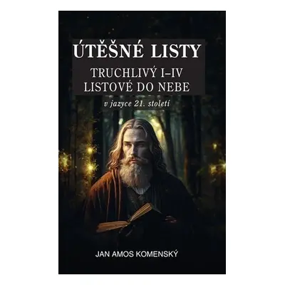 Útěšné listy v jazyce 21. století - Jan Ámos Komenský