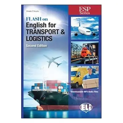 ESP Series: Flash on English for Transport and Logistics - New 64 page edition - Ernesto D'Acunt