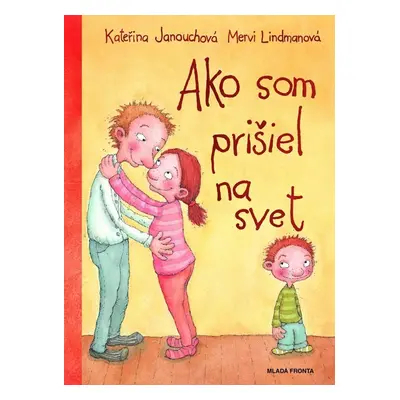 Ako som prišiel na svet (slovensky) - Kateřina Janouchová