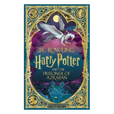 Harry Potter and the Prisoner of Azkaban: MinaLima Edition - Joanne Kathleen Rowling