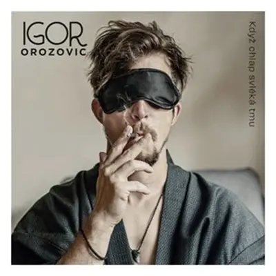 Když chlap svléká tmu - LP - Igor Orozovič