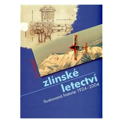 Zlínské letectví - ilustrovaná historie 1924 - 200 - Jiří Volejník