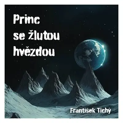 Princ se žlutou hvězdou (CD) - František Tichý