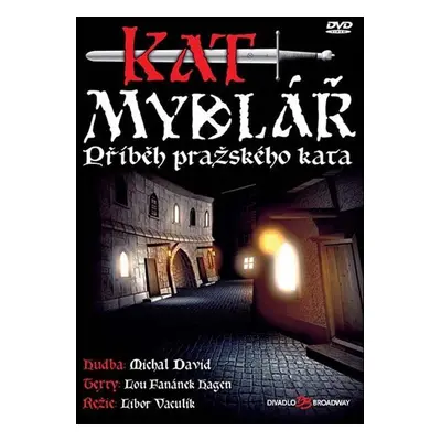 Muzikál - Kat Mydlář (Příběh pražského kata) - DVD